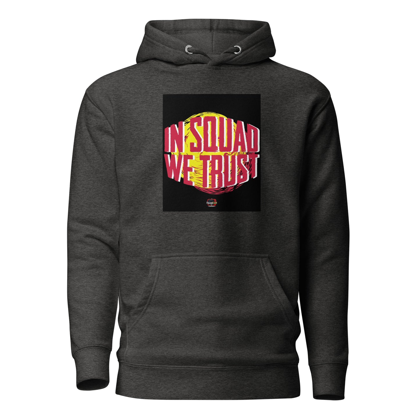 Squadcast In Squad We Trust Hoodie