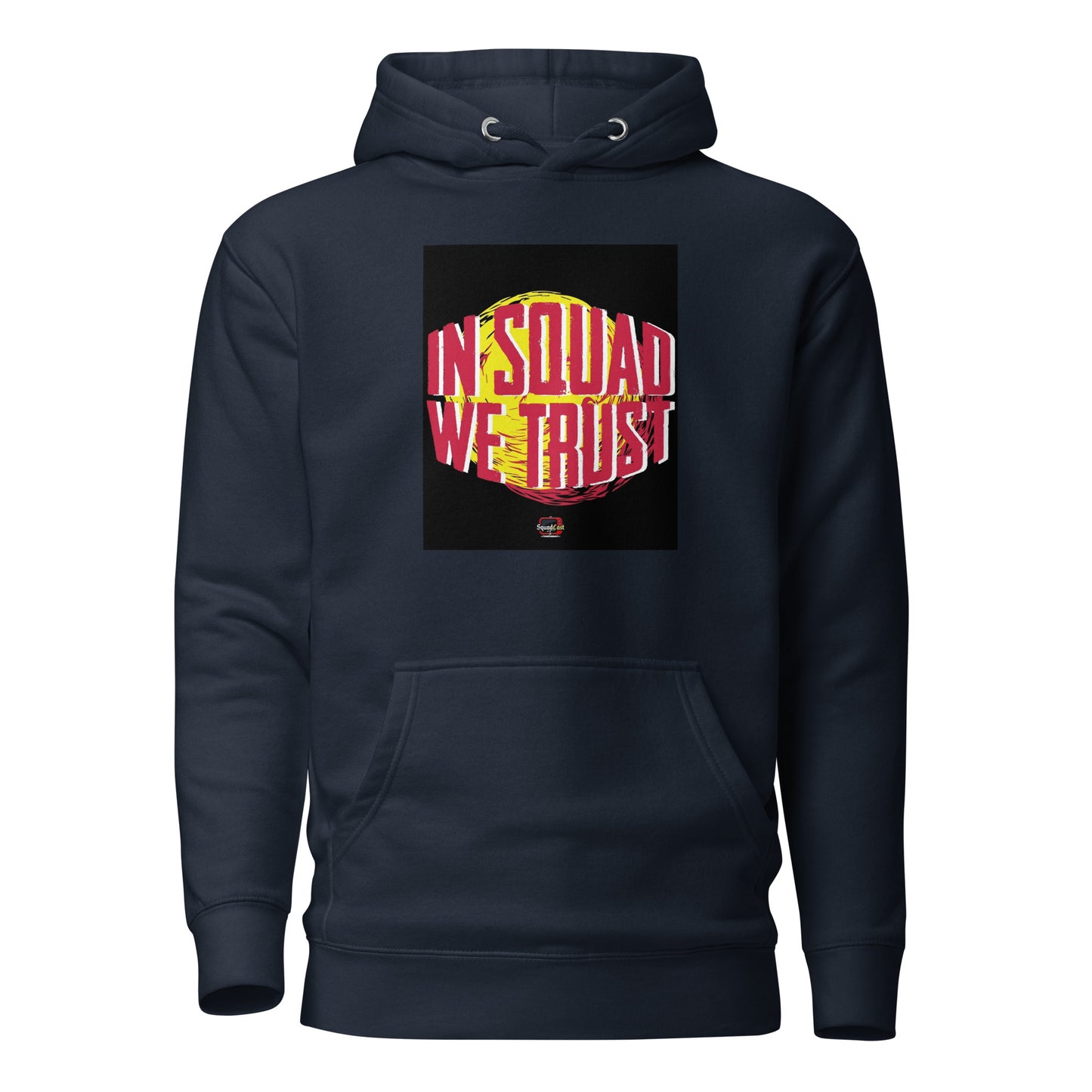 Squadcast In Squad We Trust Hoodie