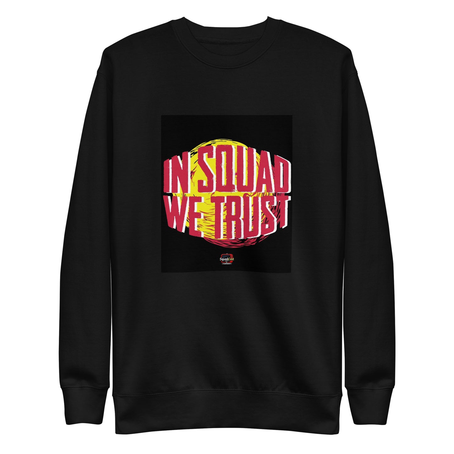 Squadcast In Squad We Trust Premium Sweatshirt