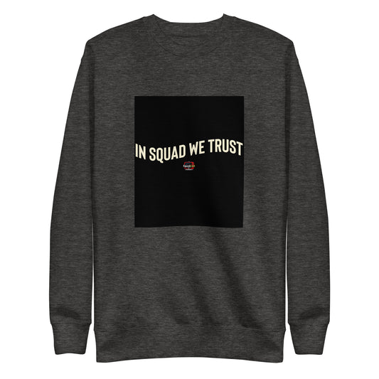 In Squad We Trust Wave Premium Sweatshirt