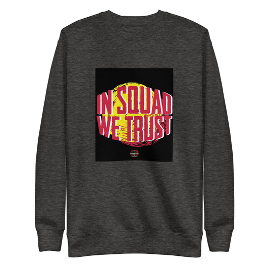 Squadcast In Squad We Trust Premium Sweatshirt